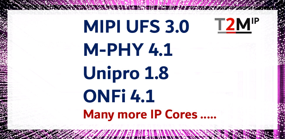 T2M_IP's tweet photo. MIPI UFS 3.1, M-PHY 4.1, Unipro 1.8, ONFi 4.1 and many more IP Cores are available for immediate licensing for your advanced UFS Device Applications as a complete bundled solution!!
https://t.co/aUfuzsDce2
#semiconductor #ipcores #interface #mipi #ufs #mphy #unipro #onfi #soc https://t.co/9Z0DASLbm0