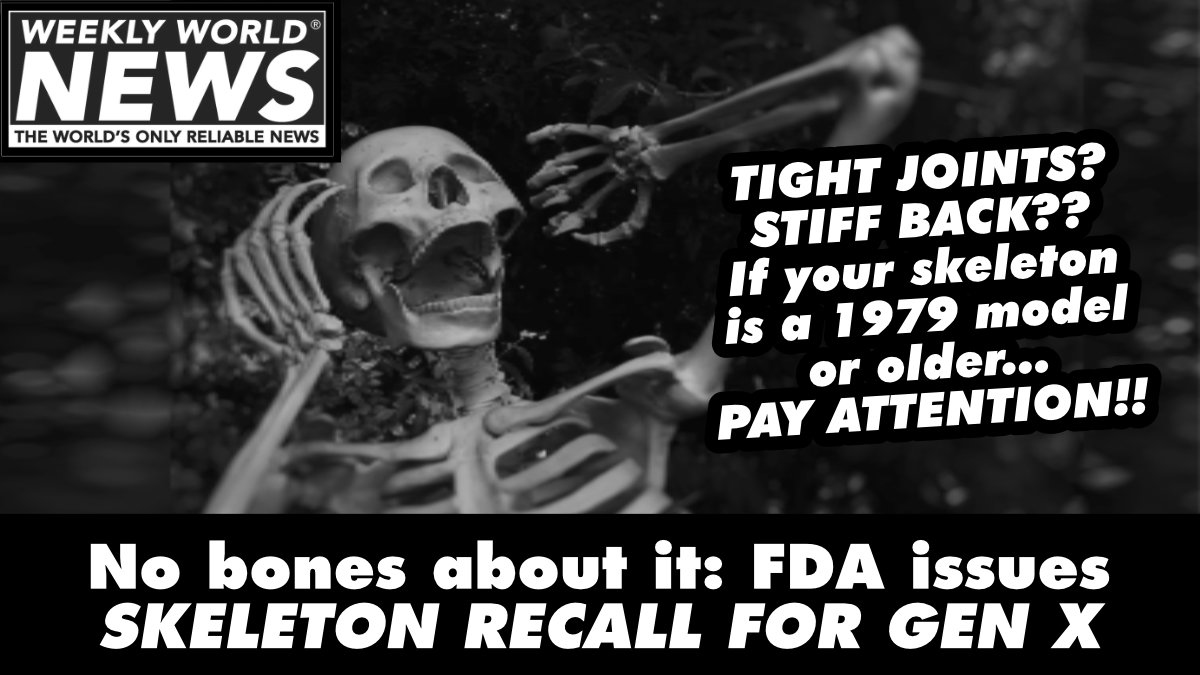 weeklyworldnews's tweet photo. You might qualify for an upgrade?!
#skeletons #genx #stiffback #tightjoints #payattention #FDA https://t.co/pFs29GcAn4