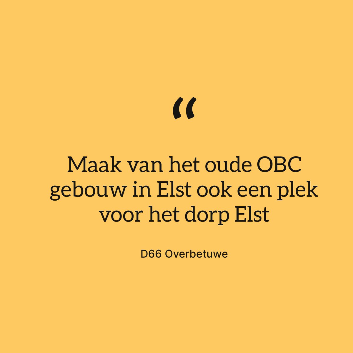 D66 Overbetuwe wil de kans grijpen om van het voormalige OBC complex aan de mozartstraat een echt gemeenschapshuis te maken en ziet meer in een combinatie van huisartsen, consultatiebureau, BSO en de huiskamer van Elst.