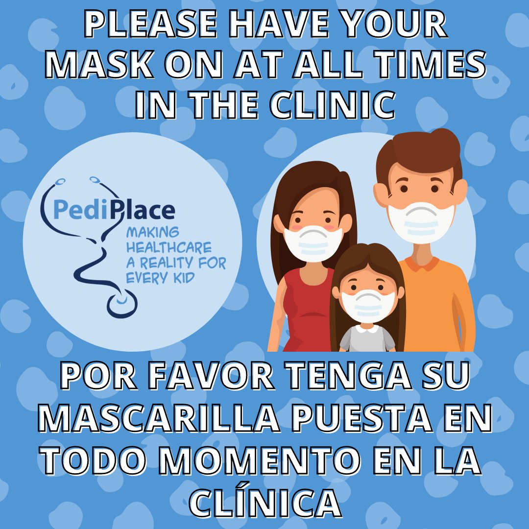 Don't forget, masks are required at all times in the clinic.

Por favor tenga su mascarilla puesta en todo momento en la clínica.