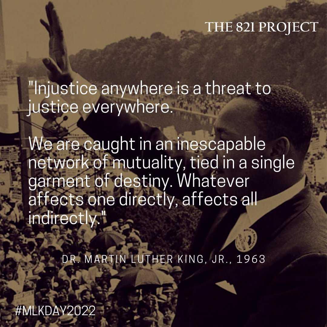 821Project's tweet image. Today, 821 celebrates Dr. King's full legacy! We remember Dr. King as an American hero and icon who did not see peace and justice as mutually exclusive, but as a packaged deal. 

A society without justice has no peace. We have come so far, but we have so far to go. #mlkday2022