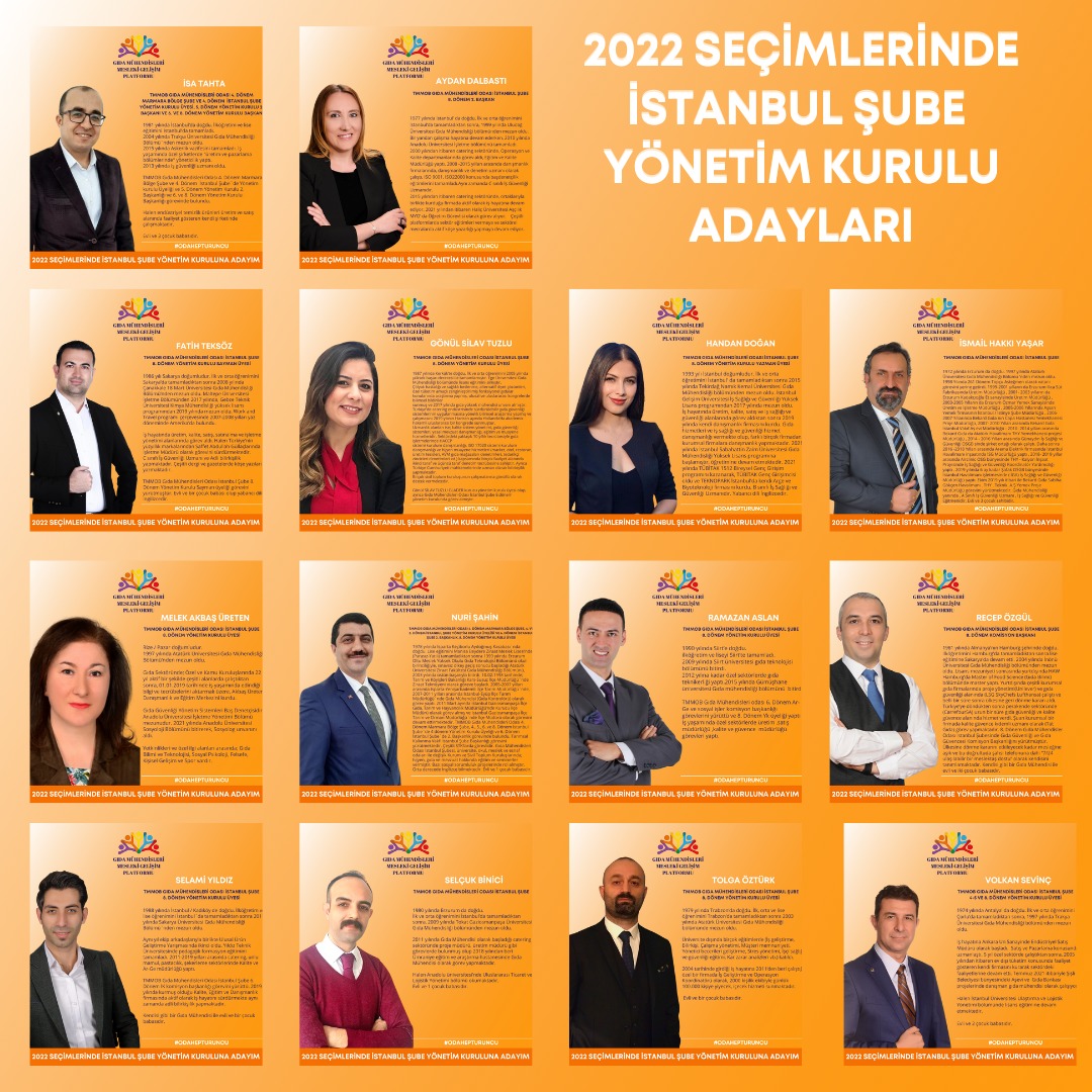 Sürekli Gelişim için 9. dönemde de Tecrübeli Ekibimizle TMMOB Gıda Mühendisleri Odası İstanbul Şube Yönetimine  “Adayız”!
DEĞİŞİM ve GELİŞİM için TURUNCU diyoruz… 
“ODA HEP TURUNCU”