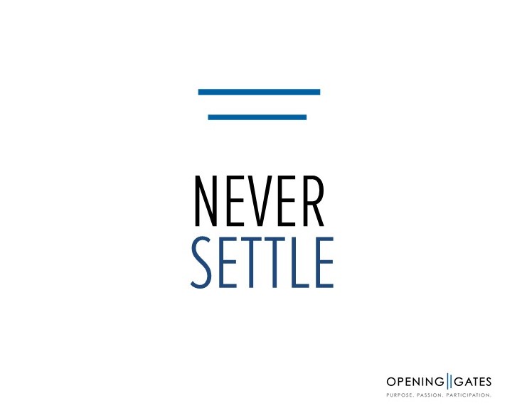 opening_gates's tweet photo. NEVER SETTLE for a mediocre lifestyle, a sub-par team, poor service, mundane, hoo-hum days, less than you deserve.
Is there any part of your life and business where you are settling for less than best?

#neversettle #mindset #lifeandbusiness #business #life  #openinggates https://t.co/ZIn9xgtoIZ