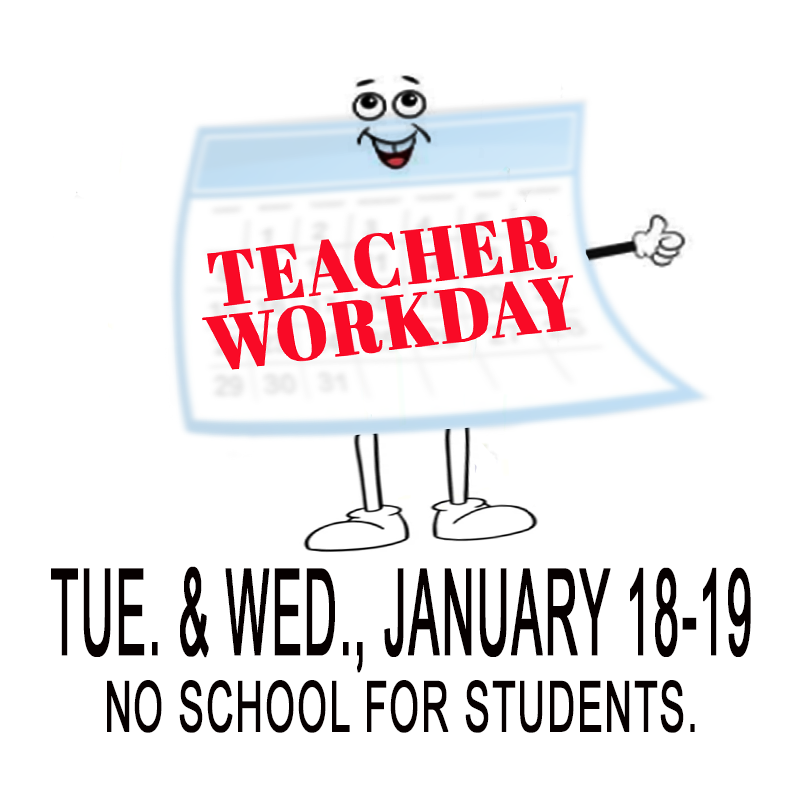 Tuesday and Wednesday are teacher workdays! We will see students on Thursday, January 20!