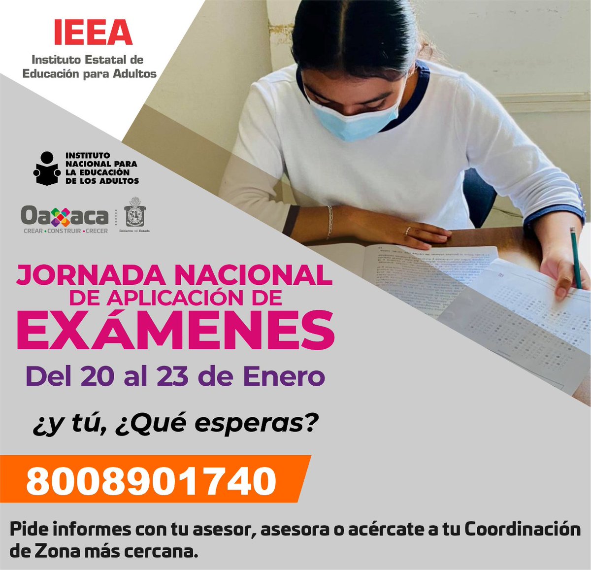 IEEA_GobOax's tweet photo. La primera jornada de exámenes en #Oaxaca a llegado y será del 20 al 23 de enero; llama al 8008901740 y pide informes de cómo puedes concluir tu primaria o secundaria de manera gratuita. #CrearConstruirCrecer @alejandromurat @MiriamPLiborioH @INEAmx @SEP_mx https://t.co/0VXEGfNT4T