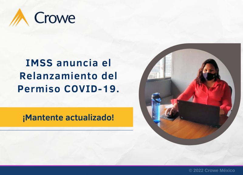 CroweMexico's tweet image. Ante el reciente aumento de contagios por #COVID19, el #IMSS, dio a conocer el relanzamiento del Permiso COVID-19, la expedición de un permiso especial por contingencia desde plataformas digitales a disposición de los asegurados y patrones.
