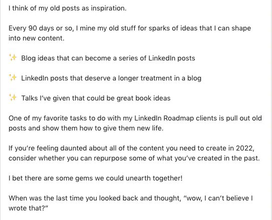 What's your mindset when it comes to content you've created in the past? Do you let it sit and collect dust? Or do you see a litany of inspiration to repurpose? Here is a #mindset hack that will revolutionize your 2022: 

#LinkedIn #writingtips