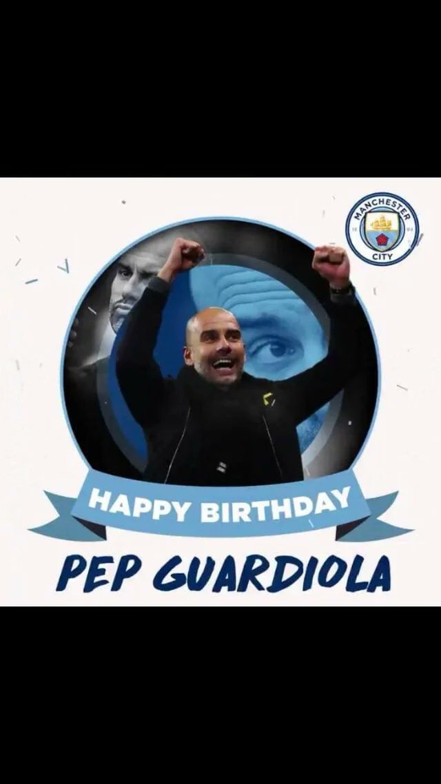 HAPPY BIRTHDAY SIR JOSEP GUARDIOLA!   Love you, you absolute genius!     