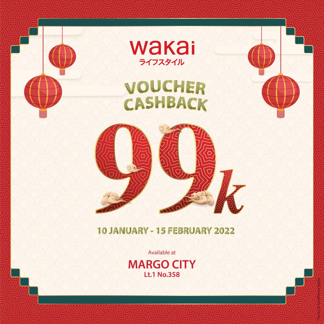 Welcoming The Year of Tiger with Wakai. 

Come and visit WAKAI Store at MARGOCITY, 1st Floor to claim your luck and get voucher cashback 99K. 

Happy Shopping!