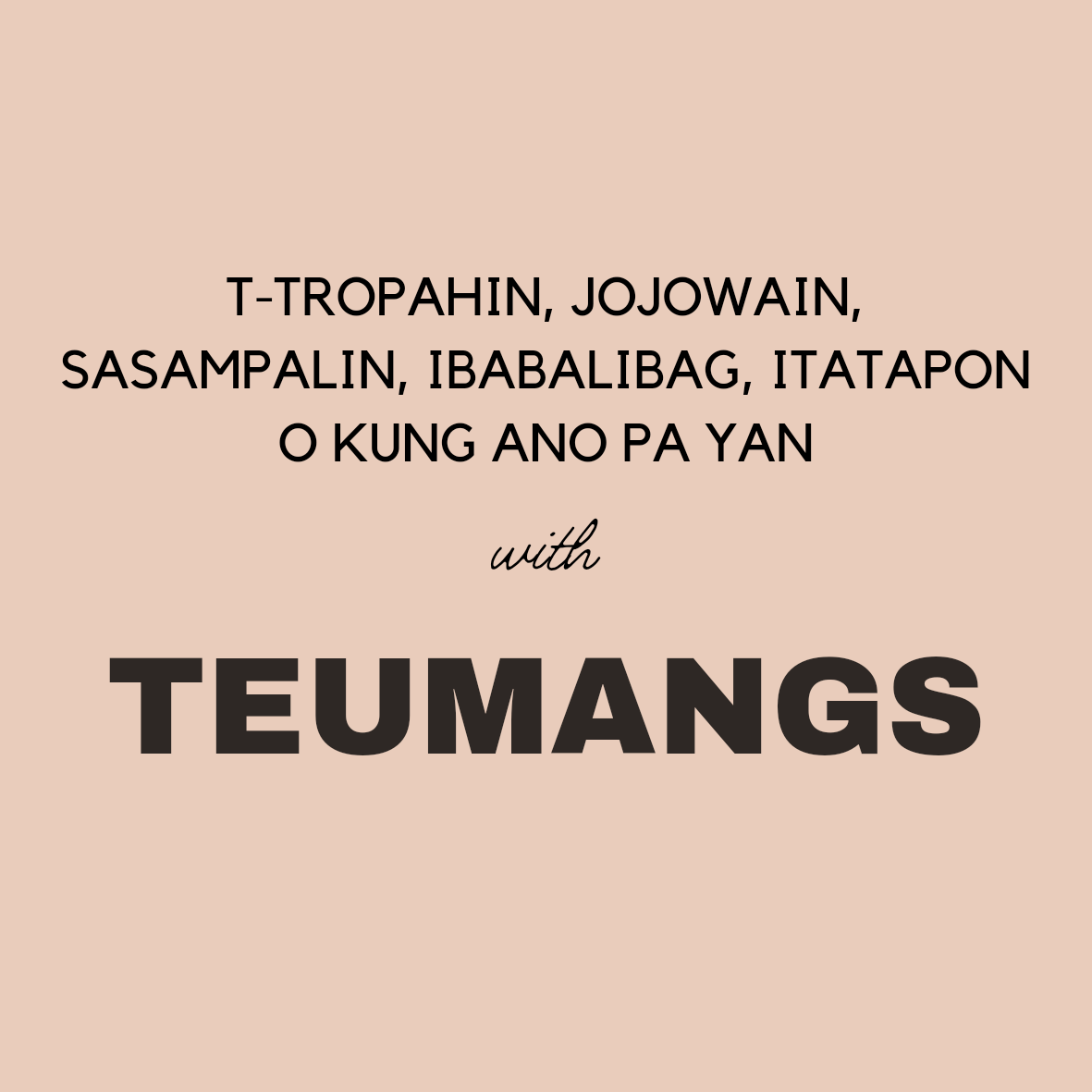 teumangsmembers's tweet photo. DROP UR @ FOR T-TROPAHIN, JOJOWAIN, SASAMPALIN, IBABALIBAG, ITATAPON O KUNG ANO PA YAN WITH TEUMANGS!
#Going5 #TEUMANG5 https://t.co/zqiGlbShL2