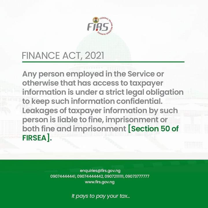 yunusxonline's tweet image. Did You Know that any person employed in the FIRS or otherwise that has acess to taxpayer information is now under a strict legal obligation to keep such information confidential. Leakages of taxpayer information by such person may lead to criminal prosecution.
#FinanceAct2021