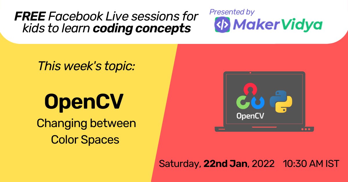 MakerVidya's tweet photo. In this wk's MakerVidya #Live, we learn how to change between #colorspaces - be it #BGR, #RGB or #Grayscale. Tune into https://t.co/zqH7seJQ0V this Sat! #Python #OpenCV #onlineevent #freeevent #coding #kidscoding #codingforbeginners #onlinelearning  #youngmakers #programming https://t.co/glvPKe2J4Y