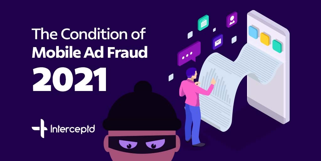 As of 2021, the condition of mobile ad fraud continues to be a burden on advertisers even if the mobile applications 📲 are created with quite secure SDK’s. 
Read “The Condition of Mobile Ad Fraud 2021“ in Interceptd’s blog! 🚀

interceptd.com/the-condition-…

#adfraud #mobilemarketing