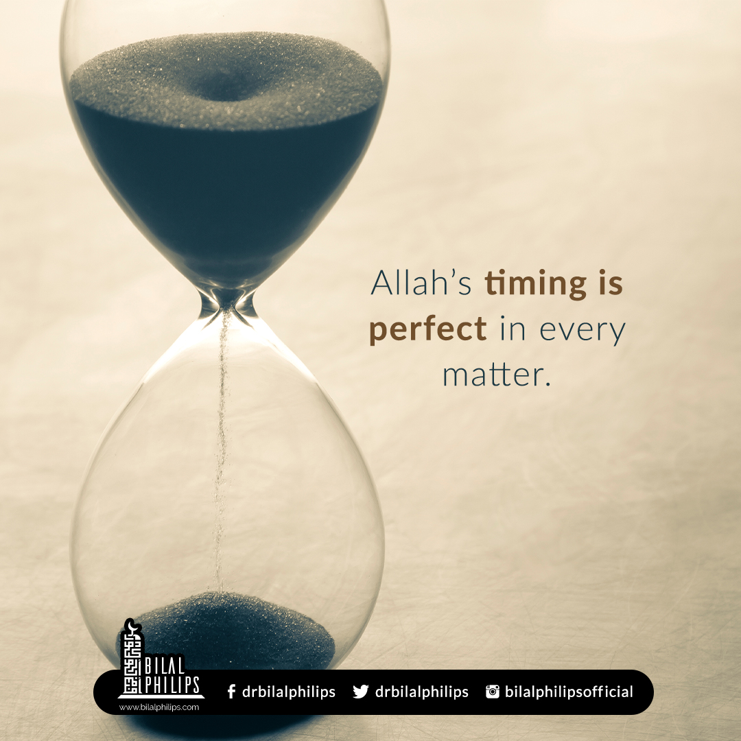 Allah's timing is perfect in every matter. We don’t always understand the wisdom behind it. But we have to learn to trust it.