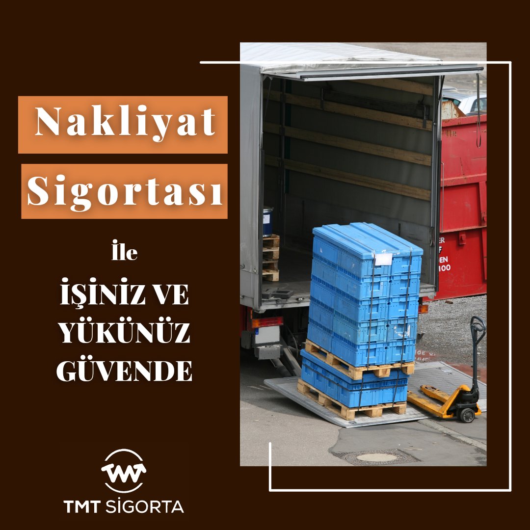 Nakliyat sigortası ile işinizde yükünüzde güvende.