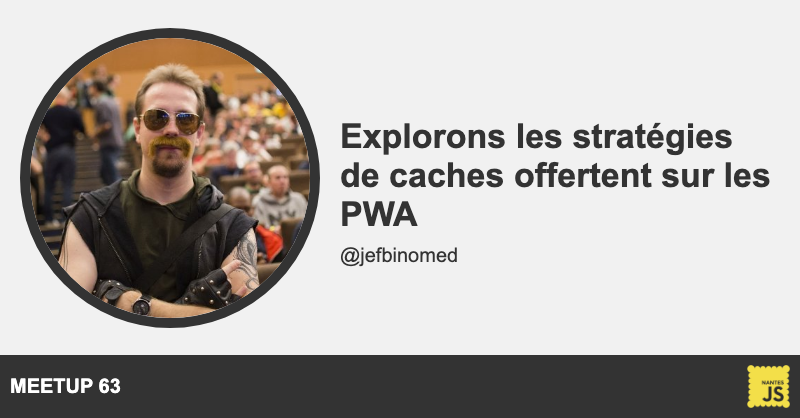 NantesJS's tweet photo. Ce jeudi au #NantesJS63 @jefbinomed nous parlera stratégies de cache dans les PWA 😎

🎥 YouTube : https://t.co/KtwUnlCHW2
🎥 Twitch : https://t.co/x6d2Xkm72d https://t.co/aYubawn0ZA
