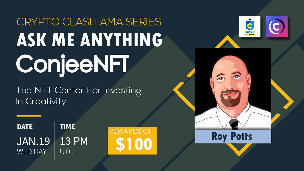 ⚔️AMA Series With ConjeeNFT

🎁Prize: 100$ BUSD 
📆Date: January 19th 2022 1 PM UTC
🏨 Venue: t.me/cryptoclash0

〽️ Rules:

1️⃣. Follow 
<a href="/CryptoClash1/">Crypto Clash</a>
  &amp;
@ConjeeNft

2️⃣. Like Retweet &amp; Comment Your Questions (5 Questions Max) Tag 3 friends.
