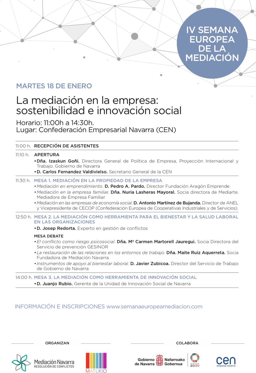 S E M A N A  
E U R O P E A  
M E D I A C I O N
Apertura  IV Semana Europea de la Mediación en la Confederación Empresarial Navarra (CEN)
Jornada: La mediación en la empresa: Sostenibilidad e Innovación social