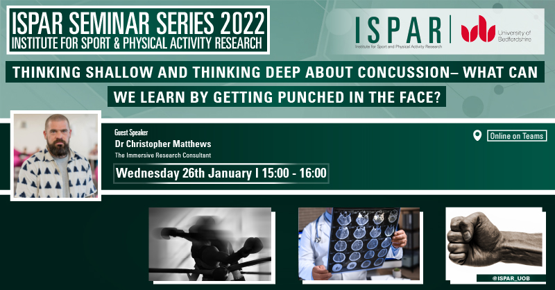 ISPAR_UoB's tweet photo. We are delighted to invite you to our next #ISPAR Seminar Series with @DrCRMatthews "Thinking shallow and thinking deep about concussion – what can we learn by getting punched in the face"
🗓️Join us next Wed 26th Jan at⏲️ 3-4pm via
✅Teams https://t.co/kY7h8SmJ2v #Uniofbeds https://t.co/Ld7EjE2DhD