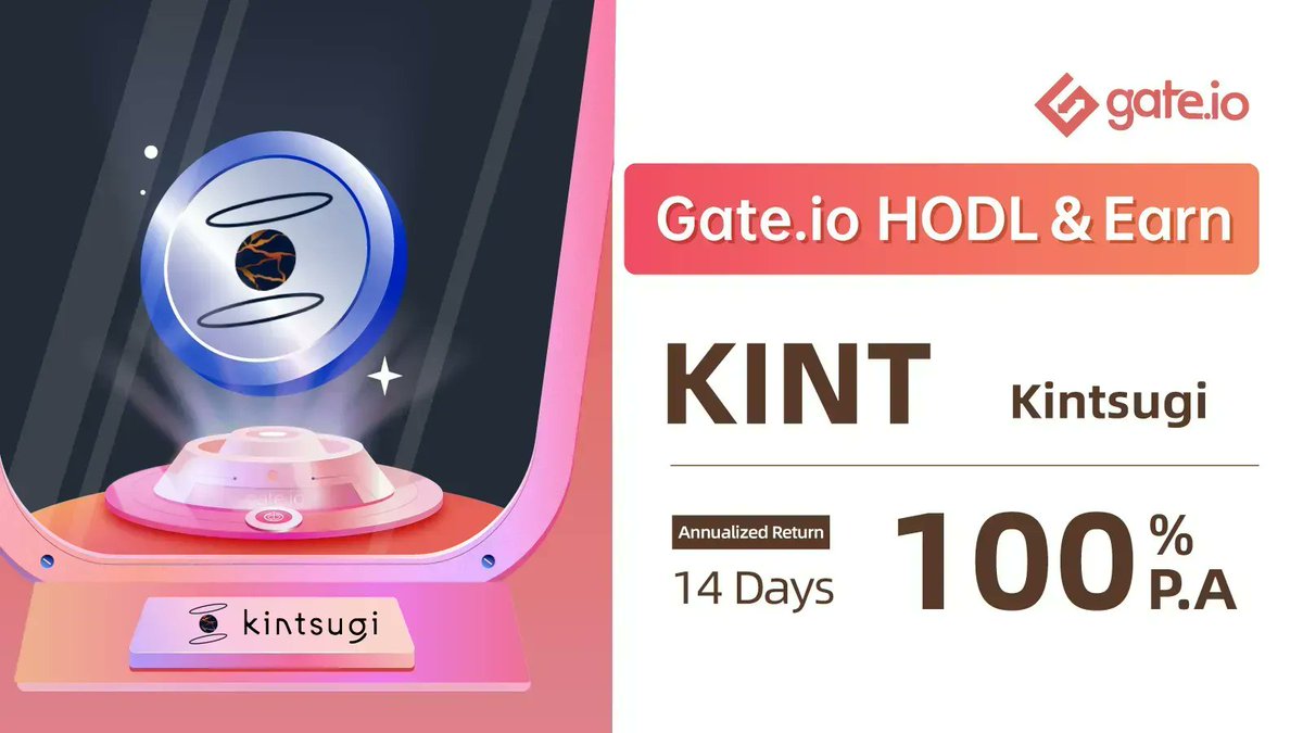 Gate's tweet photo. 😍#Gateio HODL &amp; Earn @kintsugi_btc 

🔒Lock $KINT | Phase 1

⏲️Duration: 08:00 UTC, Jan 22 - Feb 05

👉Term: 14 Days
👉Handling Fee: $0
👉Annual Interest Rate:100%

✅Purchase: https://t.co/SdOx4RQM0C
📄Details: https://t.co/6OOwYTiuRC
➡️ LM TG Group: https://t.co/TsmCOAAJuq https://t.co/jmXIldOJkW