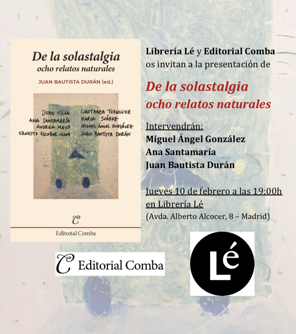 Este jueves estaremos en la @LibreriaLe de Madrid, con @MA_Escritor, @ana1313master y @tuitbautista, para hablar de naturaleza y literatura a propósito de los excelentes relatos reunidos en #DeLaSolastalgia. ¿Saltáis?