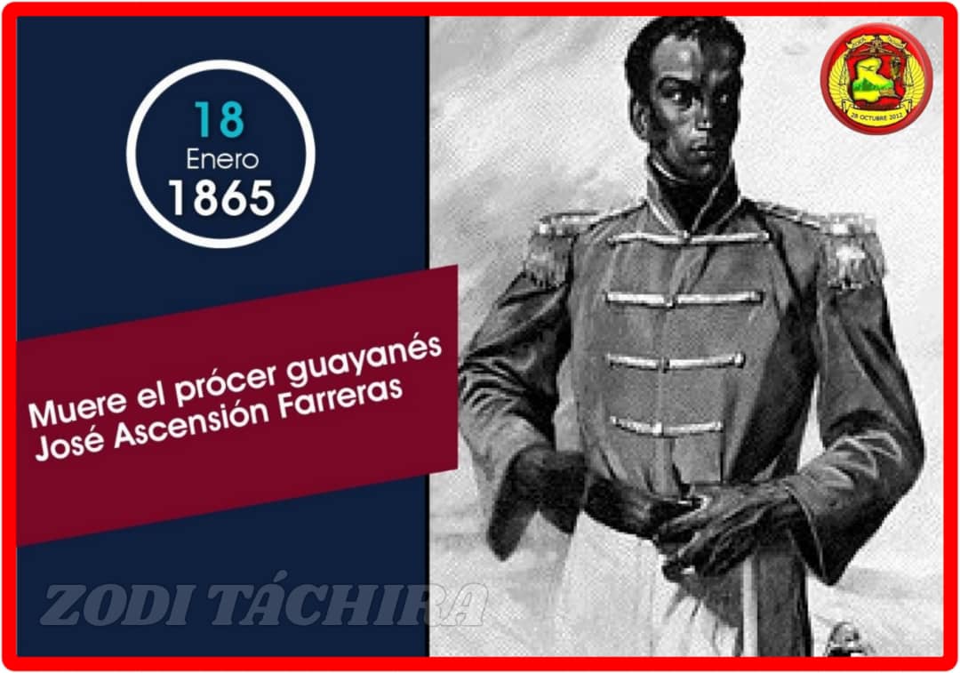 🗓 || #18Ene del año 1865, Muere José Ascensión Farreras Militar, prócer guayanés General de División, hijo de esclavos procedentes del Esequibo, tomo el apellido del amo Félix Farreras, Bolívar le tuvo gran aprecio. En 1828 lo designo Jefe de los Castillos de la Baja Guayana.