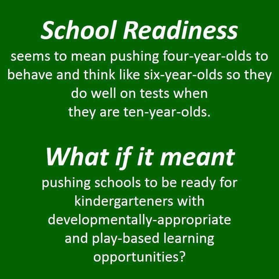 Those trying to push 1st grade word into preschool need to take a careful look at the research in early childhood. See attached jpg on what readiness should look like in the early years.