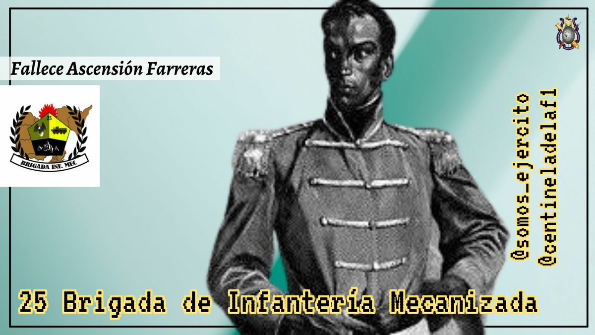 #18Ene||#25BrinfMec||Año 1865 Fallece el General de División Ascensión Farreras gran servidor de la Patria insigne guerrero con una exitosa carrera militar Inició junto al Libertador Simón Bolívar la gesta independentista por la Gran Colombia demostrando su valor en cada batalla