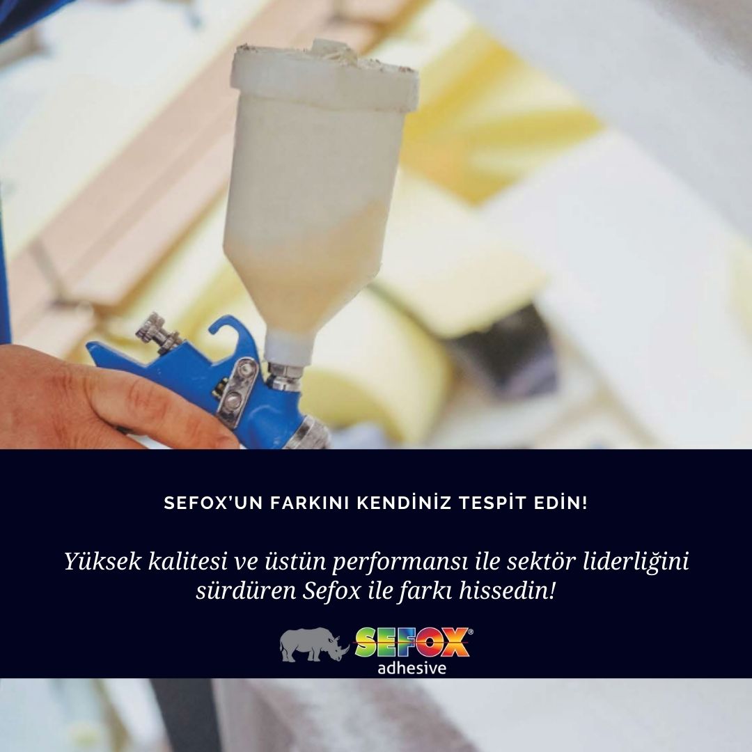 Sefox’un farkını kendiniz tespit edin!
Yüksek kalitesi ve üstün performansı ile sektör liderliğini sürdüren Sefox ile farkı hissedin!

#Sefox #SefoxYapıştırıcı #SefoxHotmelt #SefoxSuBazlı #SefoxAerosol #SefoxSolvent #SefoxAdhesive #SefoxWaterBased #yapıştırıcı #yatak #mobilya