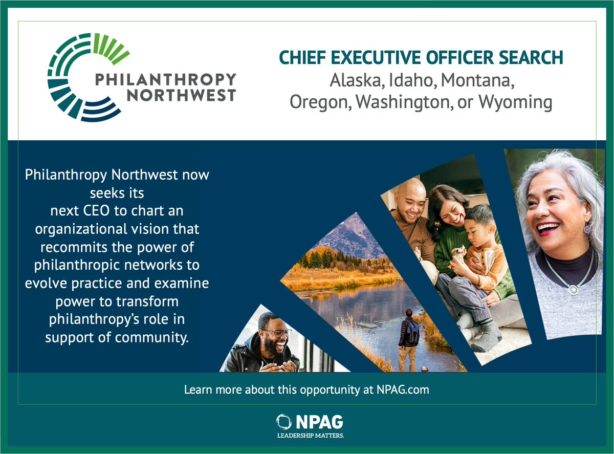 Chief Executive Officer Search!
<a href="/philanthropynw/">Philanthropy NW</a> 
Alaska, Idaho, Montana, Oregon, Washington, or Wyoming
Learn more:
npag.com/pnw-ceo
