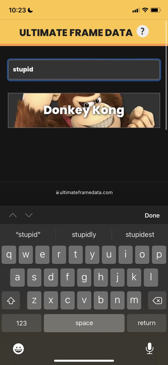 IF YOU TYPE IN STUPID ON ULTIMATE FRAME DATA DONKEY KONG COMES UP?? I JUST REMEMBERED THIS LOL