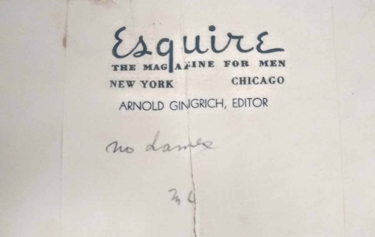 My grandmother raised my mother singlehandedly while working full time as a journalist.

My favorite thing of hers is a 2-word rejection slip from <a href="/Esquire/">Esquire</a> magazine in 1934, on letterhead with founding editor Arnold Gingrich.

"No dames."