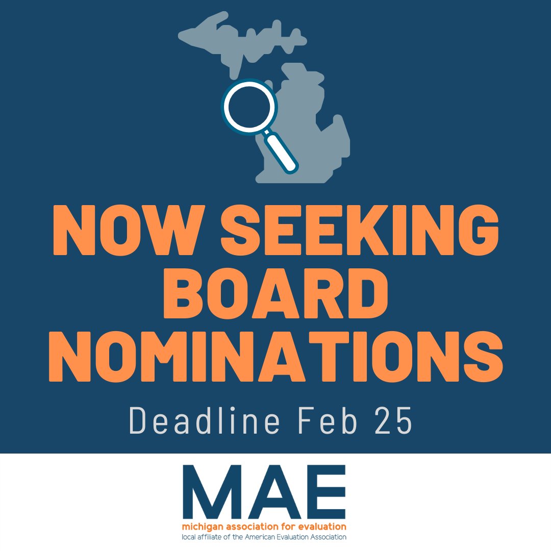 The Michigan Association for Evaluation, a local affiliate of the American Evaluation Association, is seeking nominees for its Board of Directors. For more information, please visit: bit.ly/MAEBoard