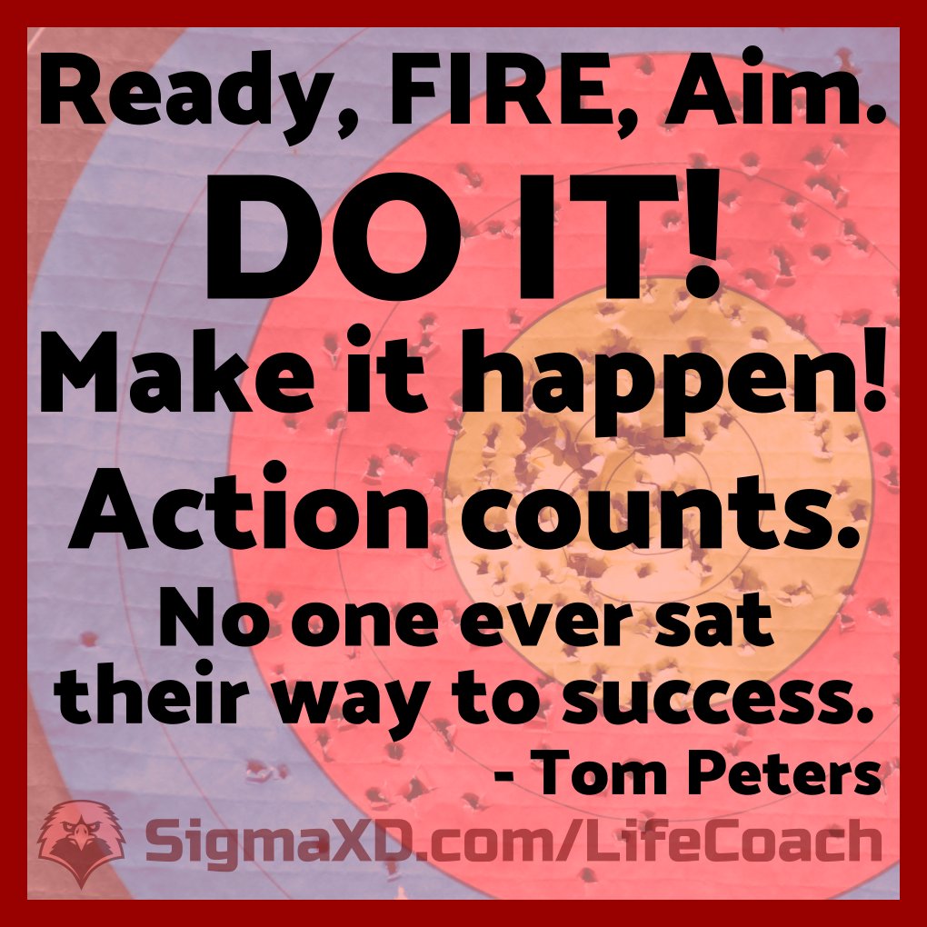 SigmaXDcoach's tweet image. "Ready, fire, aim. Do it! Make it happen! Action counts. No one ever sat their way to success." - Tom Peters
sigmaxd.com/lifecoach/
#ReadyFireAim #Action #Motivation #LifeCoach