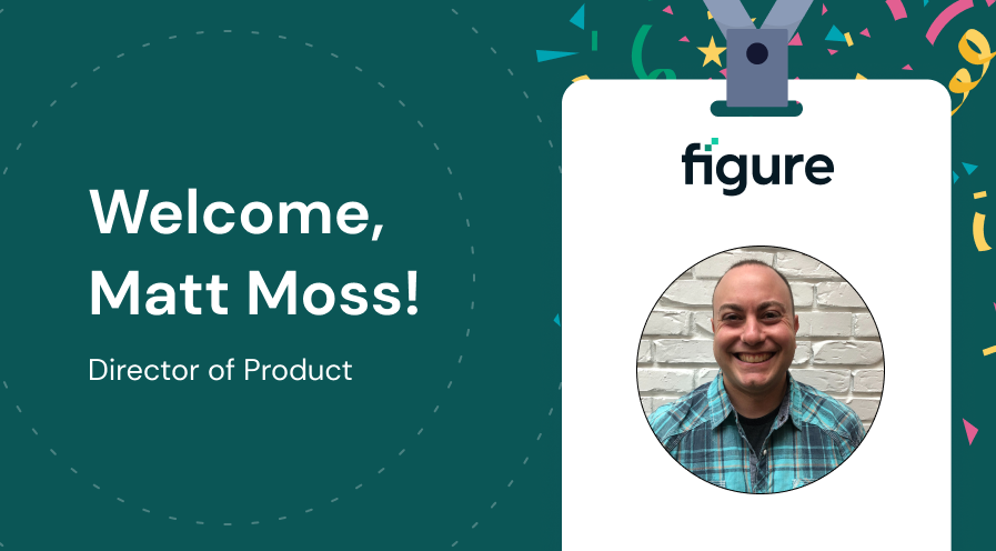 Please welcome Matt, who will be joining Figure as our Director of Product! 🎊 

Matt is a product leader with 10+ years of experience, most recently at AWS. In his free time, you can find Matt working on DIY projects, gaming, or building decks with his kids.

Welcome Matt!