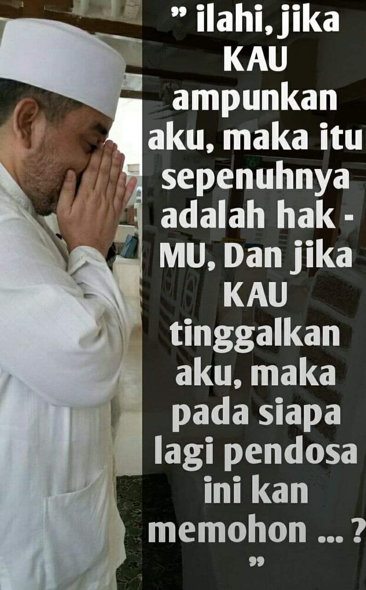 nabiel_almusawa's tweet photo. Yaa RABB.. Di heningnya penghujung mlm ini kubersimpuh pd-MU sambil menghiba.. Jk KAU ampunkan aku, mk itu sepenuhnya adalah hak-MU.. Dan jk KAU tinggalkan aku, mk pd siapa lagi Pendosa ini kan memohon..? Mk ampunilah aku, keluargaku &amp; seluruh kaum muslimin semuanya.. Aamiin..🤲 https://t.co/QrrPHSQRst