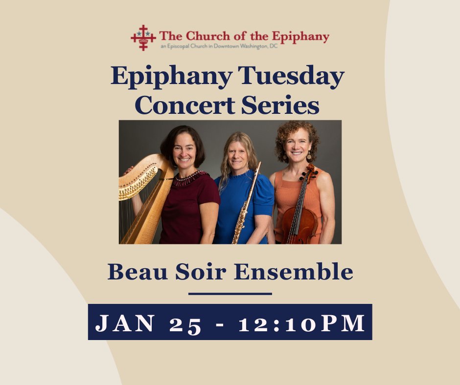 Epiphany Concert Series continues next Tuesday with The Beau Soir Ensemble performing at 12:10pm.