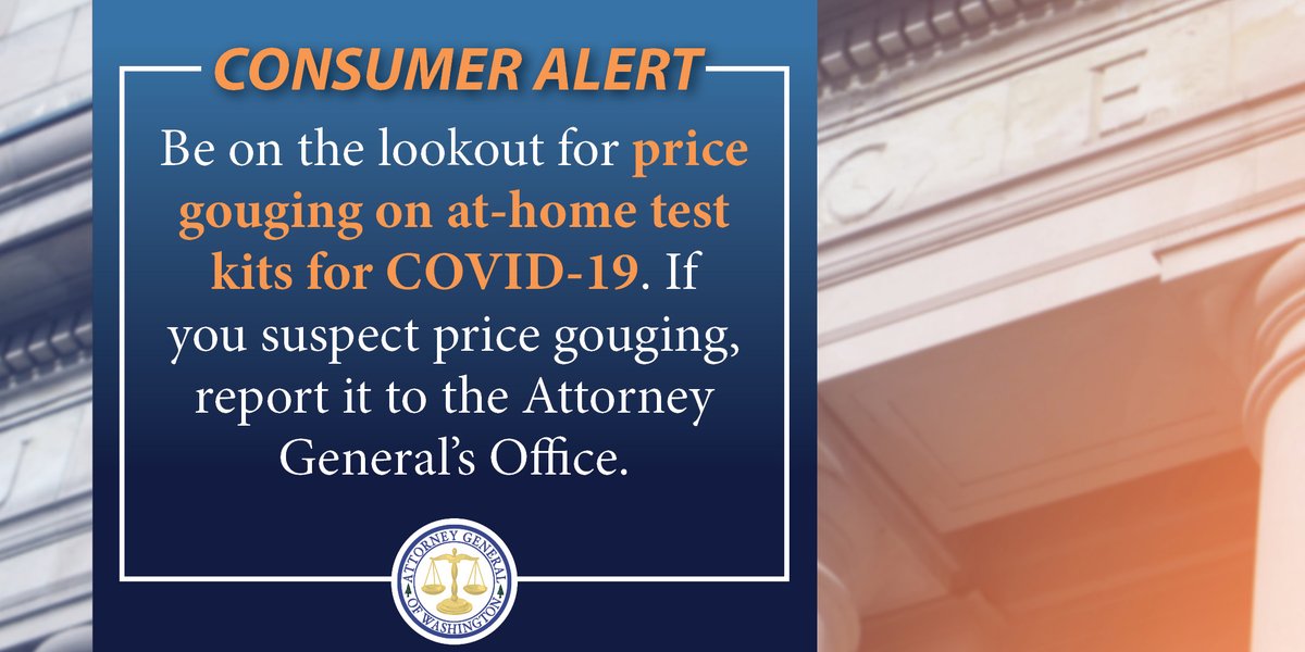 AGOWA's tweet image. Our office is urging consumers to watch out for price gouging on at-home test kits for COVID-19. If you see price gouging, report it at atg.wa.gov/file-complaint. 

Read more: atg.wa.gov/news/news-rele…