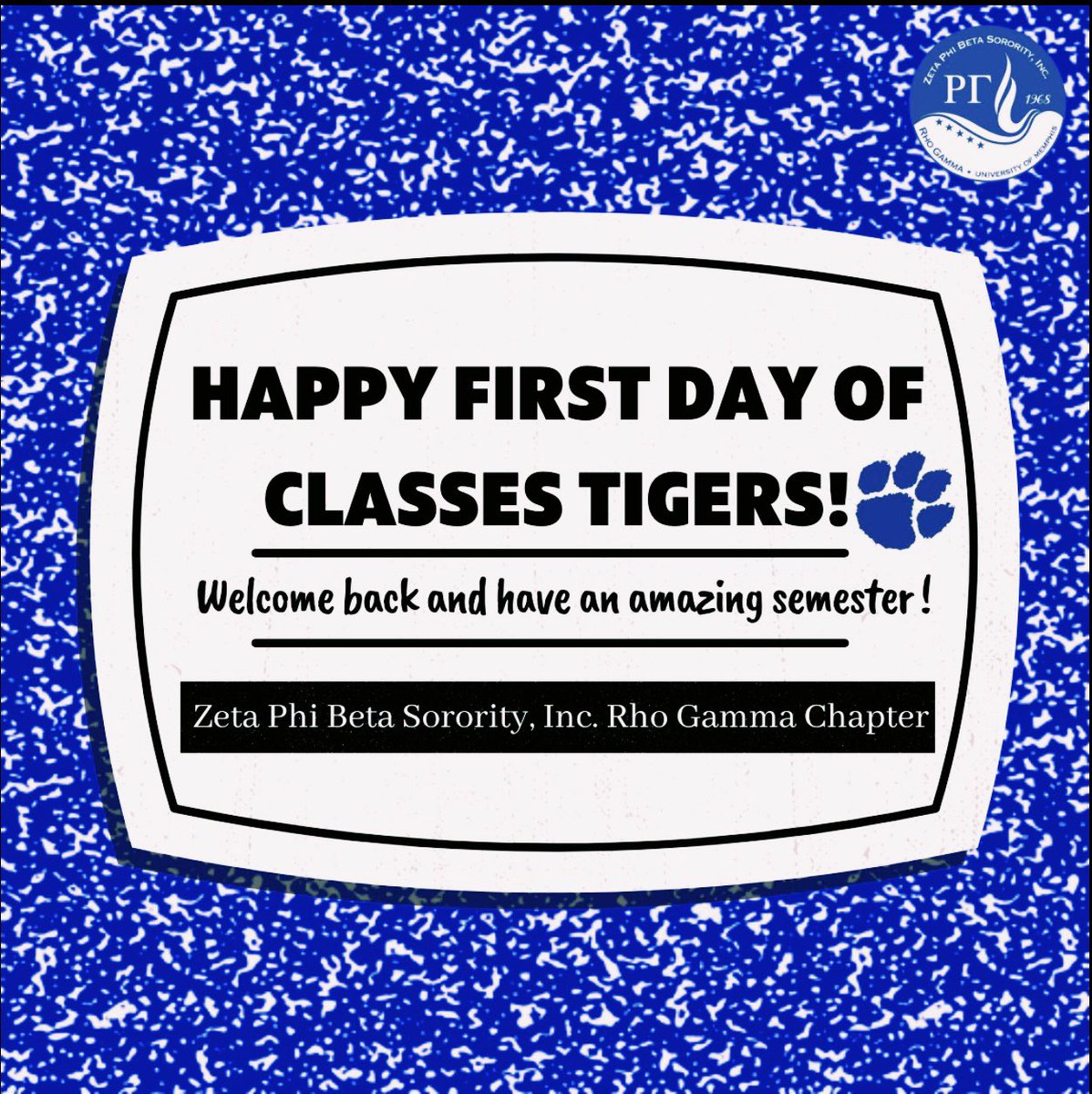 Welcome back Tigers! 🐯💙 The Finer Woman of the Respledent Rho Gamma Chapter of Zeta Phi Beta Sorority, Inc. wish each and every one one of you an exciting and safe school year at Memphis!!