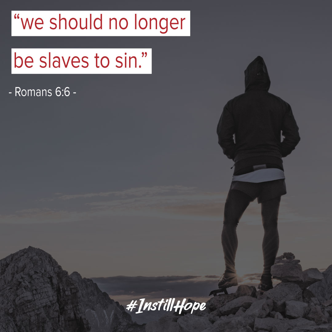 "For we know that our old self was crucified with him so that the body ruled by sin might be done away with, that we should no longer be slaves to sin..."
Romans 6:6
#InstillHope