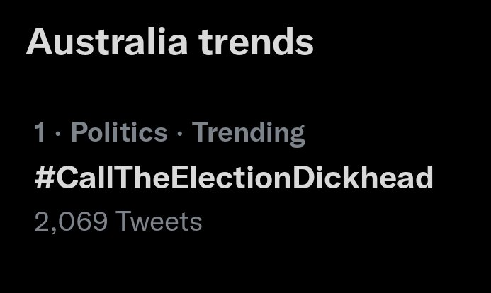 PRGuy17's tweet photo. #CallTheElectionDickhead trending number one across the nation as Aussies react to a “train wreck from hell horror appearance” by the PM, where he made a number of bizarre and obscene gaffs, shirked his responsibilities and avoided owning up to his failures. https://t.co/hwugMnylfr