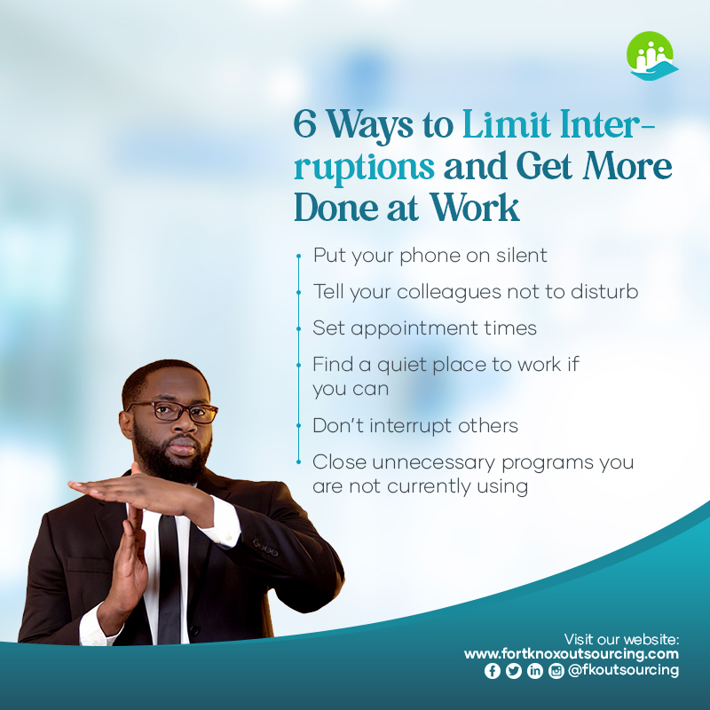 fkoutsourcing's tweet image. Allowing yourself to be interrupted all the time reduces your effectiveness at work. Below are 6 Ways to Limit Interruptions and Get More Done at Work

1. Put your phone on silent
2. Tell your colleagues not to disturb
3. Set appointment times

#WorkplaceTips #EmployeeTips