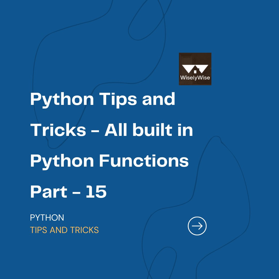 WiselyWiseTweet's tweet photo. Python💻 Tips👍 and Tricks👌 #112 - All built in Python Functions Part - 15
Find the solution - https://t.co/3phK7seB5F
#WiselyWise #AI #Elearning #Coding #Codingforkids #python #TipsandTricks https://t.co/qiGD7tqoht