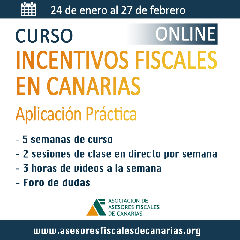 AAFCANARIAS's tweet photo. PRÓXIMO LUNES 24 DE ENERO COMENZAMOS EL CURSO SOBRE INCENTIVOS FISCALES EN CANARIAS. APLICACIÓN PRÁCTICA.

Lunes y Jueves | 17.00 a 18.30 h

Por Miguel Á. Herrero, Jefe de Dependencia Adjunto de Grandes Contribuyentes. Agencia Tributaria Canaria.

+ Info: https://t.co/KX1PvSwKeR https://t.co/kH6v8e0YB9