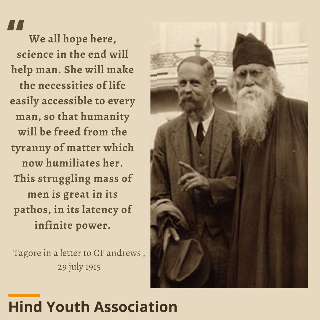 hindyouth_assc's tweet photo. ‘We all hope here, science in the end will help man. She will make the necessities of life easily accessible to every man, so that humanity will be freed from the tyranny of matter which now humiliates her. '
Tagore to Andrews,29 july 1915

#Tagore #CFAndrews 
#science #Humanity https://t.co/nj9R1NaVrQ