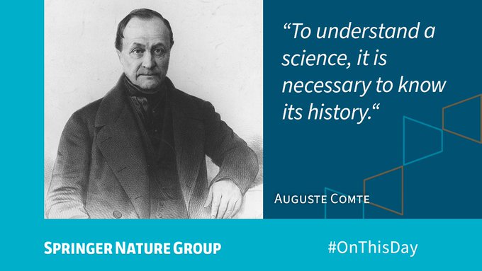 Quote from Auguste Comte: “To understand a science, it is necessary to know its history.”