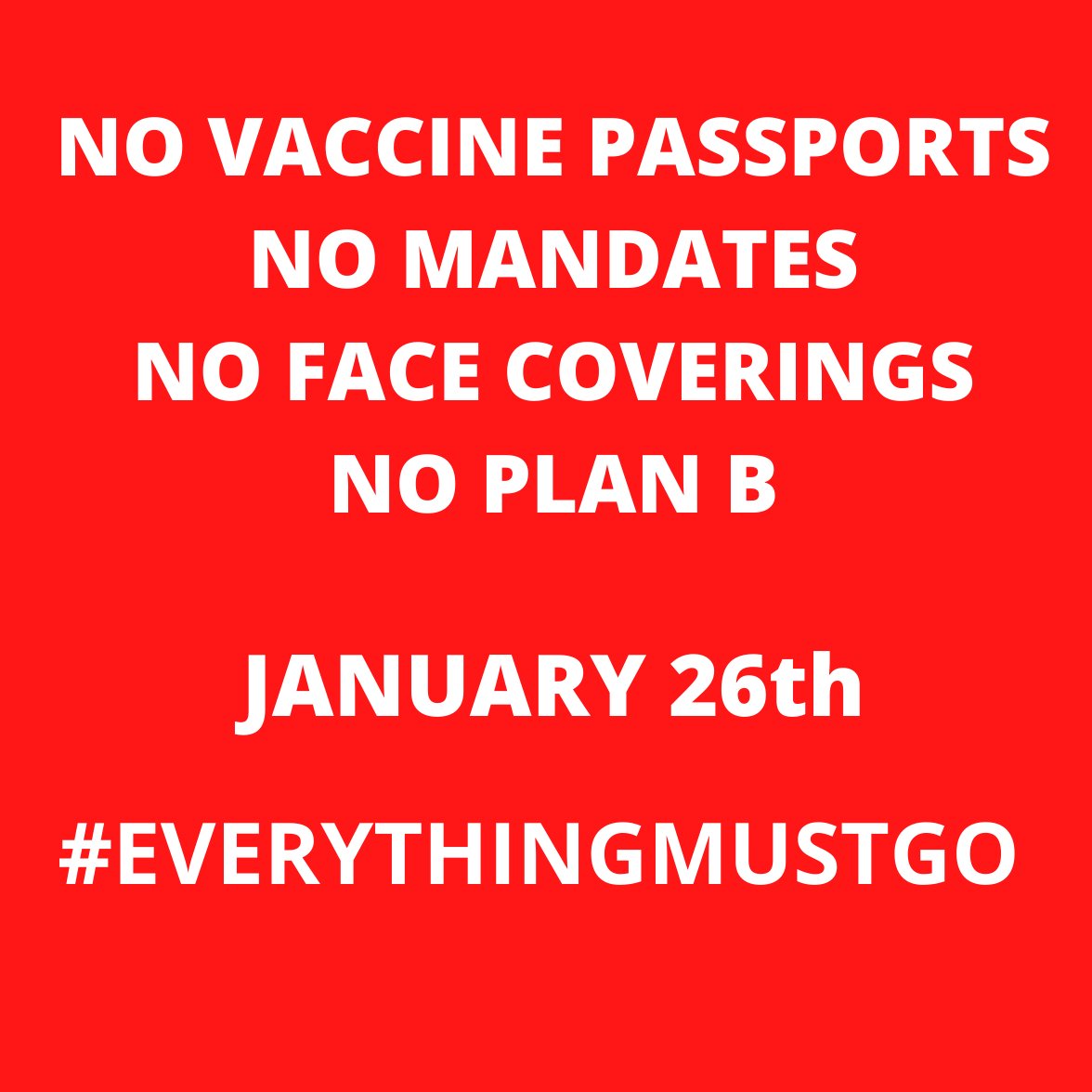 org_scp's tweet image. We want to make the following abundantly clear to @BorisJohnson &amp;amp; the Government as they prepare to announce an end to restrictions:

❌ No #VaccinePassports 
❌ No mandates 
❌ No face coverings 
❌ No #PlanB 

January 26th - #EverythingMustGo