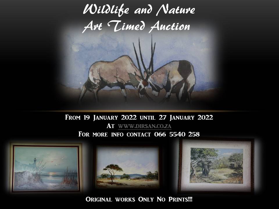 Auction Time!!!!
Get beautiful Art work on Auction now for your Lodge, Hunting Cabin, Holiday Accomadation  or Man Cave Now only at dirsan.co.za 
Easy to register and bid.
Auction is from 19 January 2022 until 
27 January 2022 at 5pm
For more info contact 066 5540 258