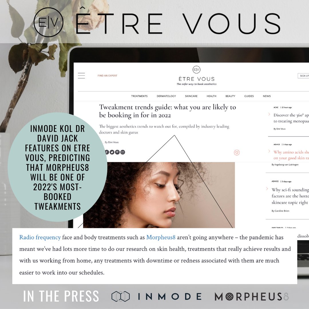 New press for our client <a href="/InmodeUK/">InmodeUK</a>, featured in Etre Vous 🆕✨🗞

#InMode KOL <a href="/drdavidjack/">Dr David Jack</a> predicts that #Morpheus8 and Radiofrequency treatments (for the face and body) will be one of the most sought after procedures in 2022 - what do you think? 💭

etrevous.com/blogs/treatmen…