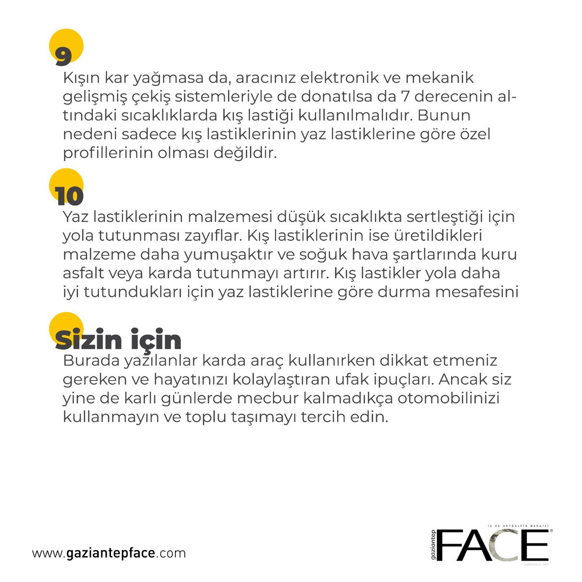 Sizin için karda araba kullanırken nelere dikkat etmeniz gerektiğini anlatan bir post hazırladık. Ama siz yinede güvenliğiniz için evinizde kalmayı yada toplu taşımayı tercih edin.#facedergisi #Gaziantep #kar #araç